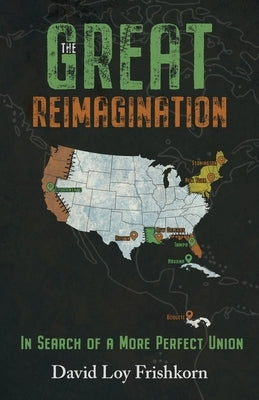 The Great Reimagination: In Search of a More Perfect Union Paperback Gatekeeper Press