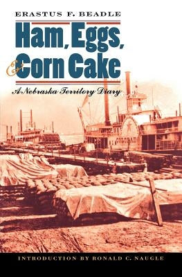 Ham, Eggs, and Corn Cake: A Nebraska Territory Diary Paperback Bison