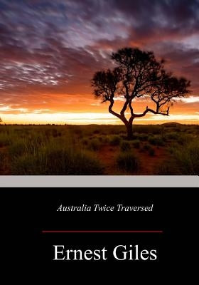 Australia Twice Traversed Paperback Createspace Independent Publishing Platform