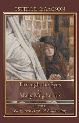 Through the Eyes of Mary Magdalene: Early Years & Soul Awakening Paperback Logosophia
