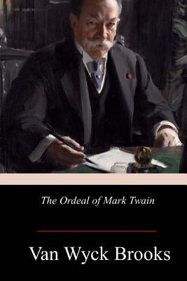 The Ordeal of Mark Twain Paperback Createspace Independent Publishing Platform