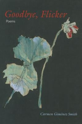 Goodbye, Flicker Paperback University of Massachusetts Press