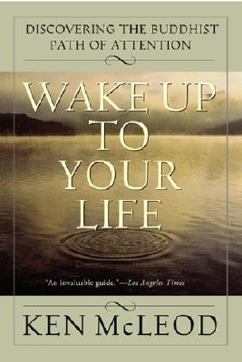 Wake Up to Your Life: Discovering the Buddhist Path of Attention Paperback HarperOne