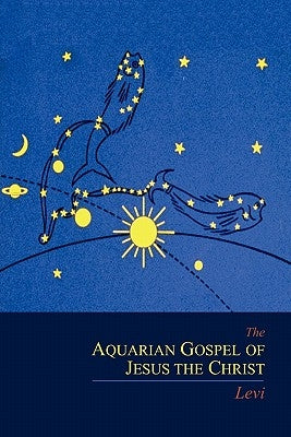 The Aquarian Gospel of Jesus the Christ Paperback Martino Fine Books