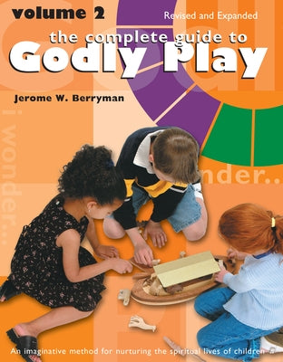 The Complete Guide to Godly Play: Revised and Expanded: Volume 2 Church Publishing