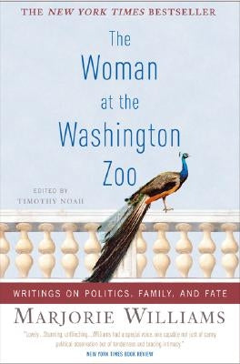 The Woman at the Washington Zoo: Writings on Politics, Family, and Fate Paperback PublicAffairs