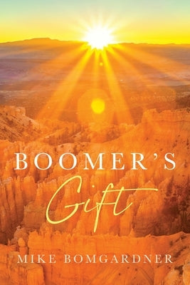 Boomer's Gift by Bomgardner, Mike