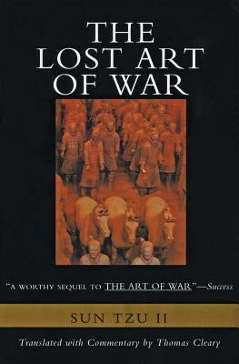 The Lost Art of War: Recently Discovered Companion to the Bestselling the Art of War, the Paperback HarperOne