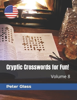 Cryptic Crosswords for Fun, Volume 8! Paperback Independently Published