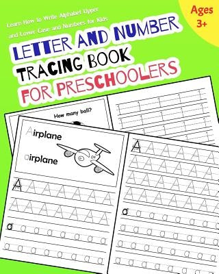 Letter and Number Tracing Book for Preschoolers: Learn How to Write Alphabet Upper and Lower Case and Numbers for Kids Paperback Independently Published