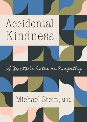 Accidental Kindness: A Doctor's Notes on Empathy Paperback University of North Carolina Press