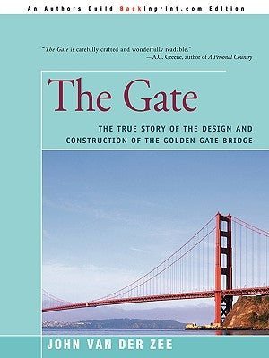 The Gate: The True Story of the Design and Construction of the Golden Gate Bridge Paperback iUniverse