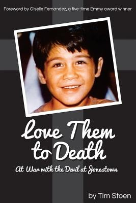 Paperback of Love Them to Death: At War with the Devil at Jonestown by Createspace Independent Publishing Platform, featuring a book cover image.