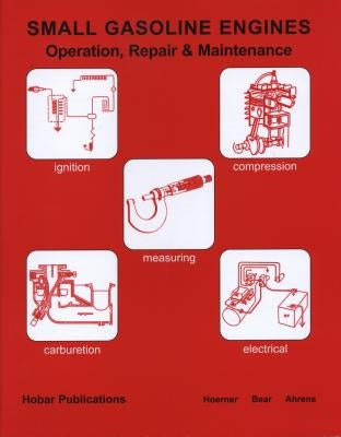 Small Gasoline Engines, Operation & Maintenance Paperback Hobar Publications