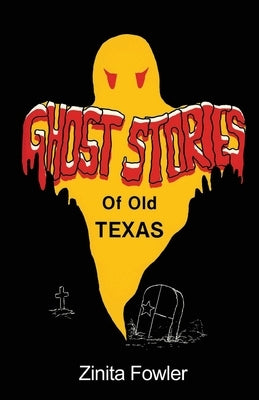 Ghost Stories of Old Texas: Volume 1 Eakin Press