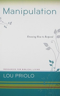 Manipulation: Knowing How to Respond Paperback P & R Publishing