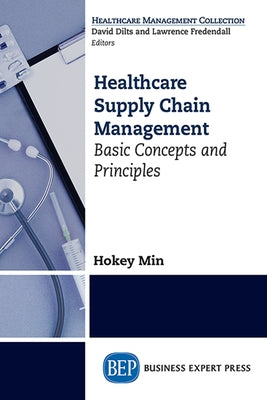 Healthcare Supply Chain Management: Basic Concepts and Principles Paperback Business Expert Press