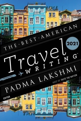 The Best American Travel Writing 2021 Paperback Mariner Books