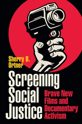 Screening Social Justice: Brave New Films and Documentary Activism Paperback Duke University Press
