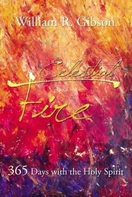 Celestial Fire: 365 Days with the Holy Spirit Paperback ELM Hill