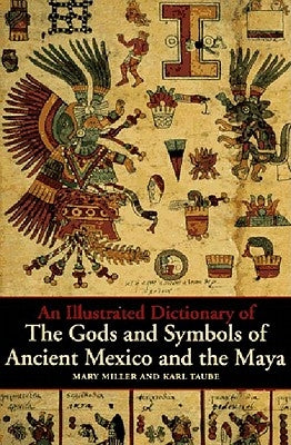 Illustrated page from Thames & Hudson's Dictionary of the Gods and Symbols of Ancient Mexico and the Maya showing mythological figures and symbols.
