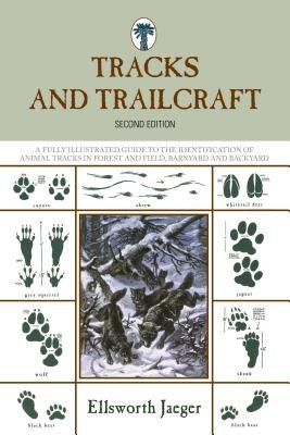 Tracks and Trailcraft: A Fully Illustrated Guide to the Identification of Animal Tracks in Forest and Field, Barnyard and Backyard Paperback Lyons Press