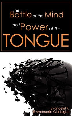 The Battle of the Mind and Power of the Tongue Paperback Xulon Press