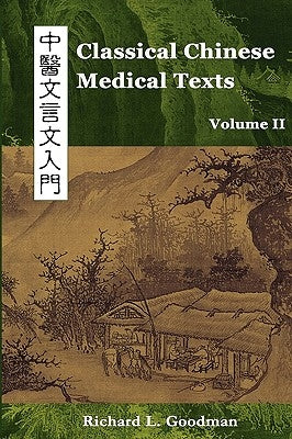Paperback of Classical Chinese Medical Texts: Learning to Read the Classics of Chinese Medicine Vol. II by Windstone Press, showing the book cover.