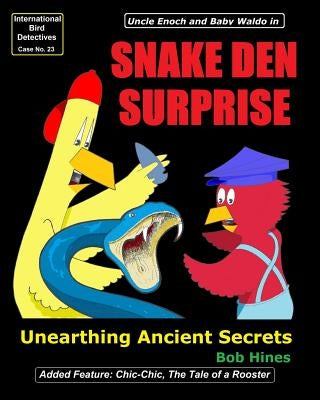 Snake Den Surprise: Unearthing Ancient Secrets Paperback Createspace Independent Publishing Platform