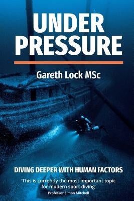 Under Pressure: Diving Deeper with Human Factors Paperback Human in the System Consulting
