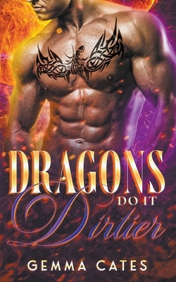 Dragons Do It Dirtier Paperback Gemma Cates