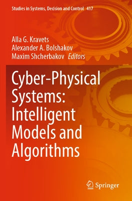 Cyber-Physical Systems: Intelligent Models and Algorithms Paperback Springer