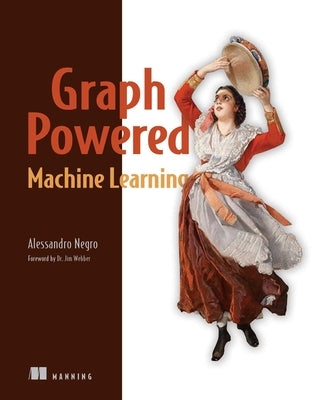 Graph-Powered Machine Learning Paperback Manning Publications