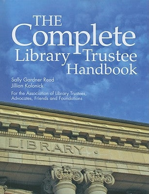 The Complete Library Trustee Handbook Paperback Neal-Schuman Publishers