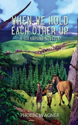 When We Hold Each Other Up Paperback Android Press