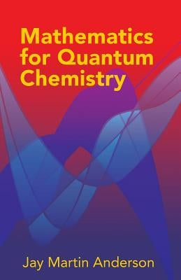 Mathematics for Quantum Chemistry Paperback Dover Publications