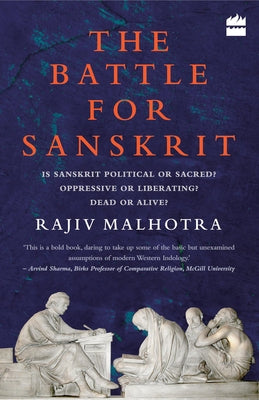 Battle for Sanskrit: Is Sanskrit Political or Sacred? Oppressive or Liberating? Dead or Alive? Paperback HarperCollins