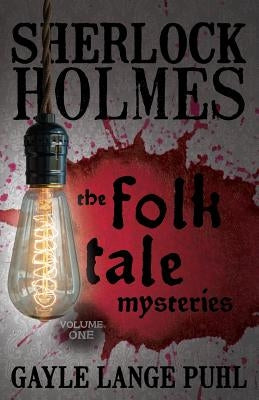 Sherlock Holmes and The Folk Tale Mysteries - Volume 1 Paperback MX Publishing