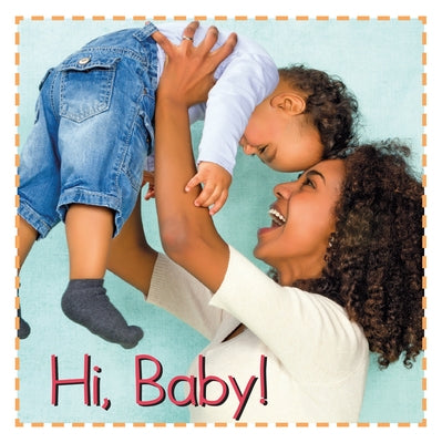 Hi Baby! Board Book Flowerpot Press
