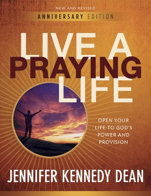 Live a Praying Life(R) Workbook: Open Your Life to God's Power and Provision Paperback New Hope Publishers (AL)