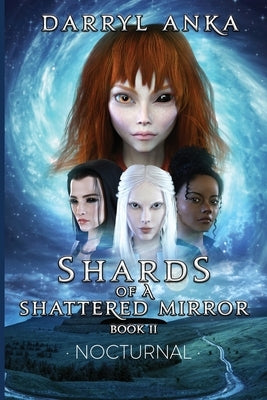 Shards of a Shattered Mirror Book II: Nocturnal Paperback Virtualbookworm.com Publishing