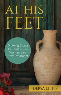 At His Feet: Drawing Closer to Christ with the Women of the New Testament Paperback Our Sunday Visitor (IN)