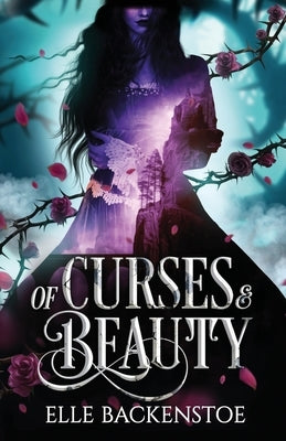 Of Curses and Beauty Paperback Elle Backenstoe