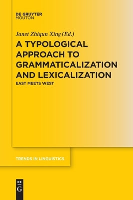 A Typological Approach to Grammaticalization and Lexicalization by No Contributor