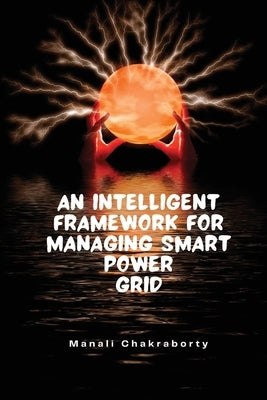 An Intelligent Framework for Smart Power Grid Paperback Self Publish