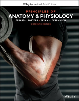 Principles of Anatomy and Physiology Loose Leaf Wiley