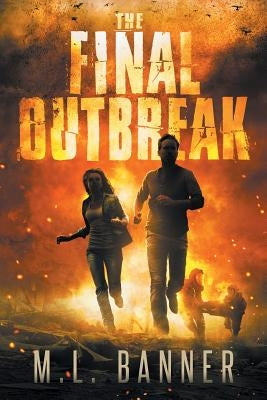 The Final Outbreak: An Apocalyptic Thriller Paperback Toes in the Water Publishing, LLC