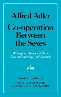 Cooperation Between the Sexes: Writings on Women and Men, Love and Marriage, and Sexuality Paperback W. W. Norton & Company