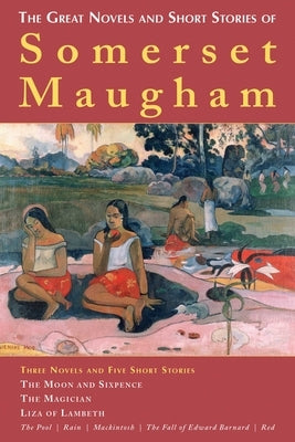 The Great Novels and Short Stories of Somerset Maugham Paperback Skyhorse Publishing
