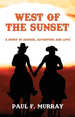 West of the Sunset Paperback Great Writers Media, LLC